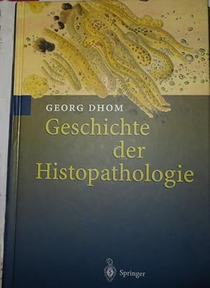 Bild des Verkufers fr Geschichte der Histopathologie zum Verkauf von Hans H. Althaus