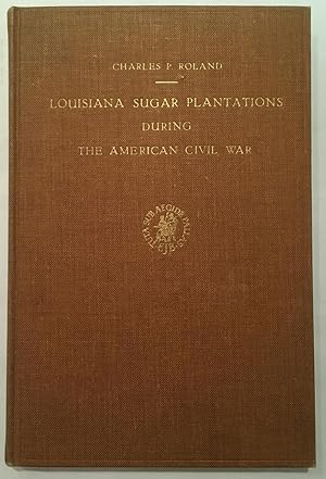 Seller image for Louisiana sugar plantations during the American Civil War for sale by Joseph Burridge Books