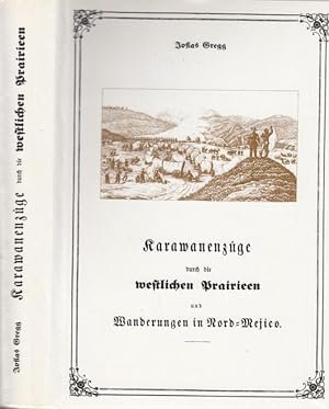 Bild des Verkufers fr Karawanenzge durch die westlichen Prairieen und Wanderungen im Nord - Mejico. Nach dem Tagebuch des Amerikaners Josias Gregg. Liminierte Auflag / Nr. 101. von 425. zum Verkauf von Antiquariat Carl Wegner