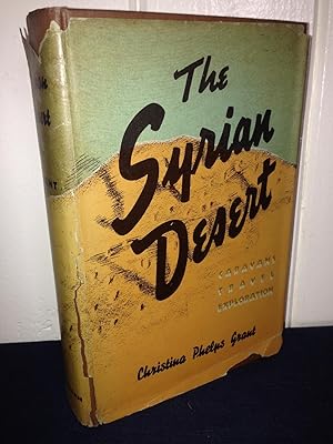 The Syrian Desert. Caravans, Travel and Exploration