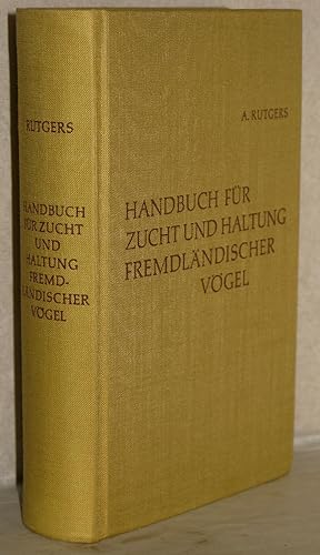 Handbuch für Zucht und Haltung fremdländischer Vögel. (The Handbook of foreign Birds in Colour). ...