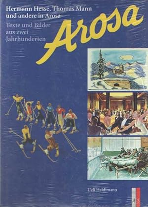 Seller image for Hermann Hesse, Thomas Mann und andere in Arosa. Text und Bilder aus zwei Jahrhunderten for sale by Bij tij en ontij ...