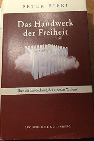 Image du vendeur pour Das Handwerk der Freiheit : ber die Entdeckung des eigenen Willens. mis en vente par Die Wortfreunde - Antiquariat Wirthwein Matthias Wirthwein