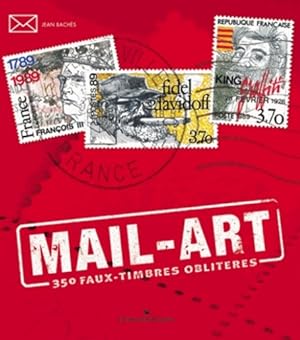 MAIL-ART, 350 FAUX TIMBRES OBLITERES