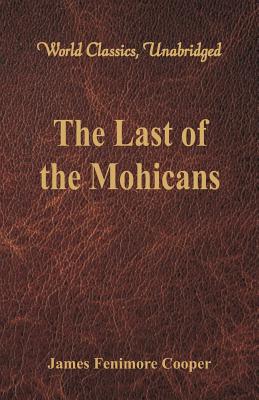 Image du vendeur pour The Last of the Mohicans (World Classics, Unabridged) (Paperback or Softback) mis en vente par BargainBookStores