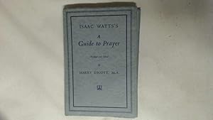 Seller image for Isaac Watts"s A Guide to Prayer for sale by Goldstone Rare Books