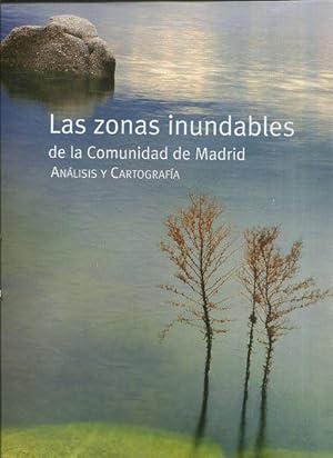 LAS ZONAS INUNDABLES DE LA COMUNIDAD DE MADRID. ANALISIS Y CARTOGRAFIA.