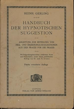 Handbuch der hypnotischen Suggestion,Anleitung zur Erteilung von Heil- und Erziehungs-Suggestione...