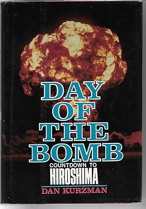 Seller image for Day of the Bomb: Countdown to Hiroshima for sale by Cher Bibler