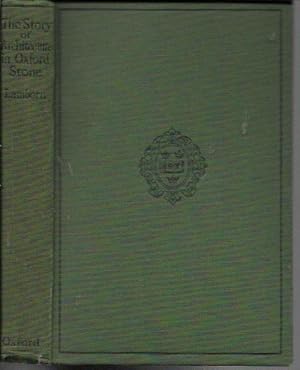 Seller image for the Story of Architecture in Oxford Stone (Clarendon Press: 1912) for sale by Bookfeathers, LLC