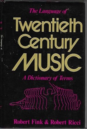 Seller image for The Language of Twentieth Century Music: A Dictionary of Terms (Schirmer: 1975( for sale by Bookfeathers, LLC