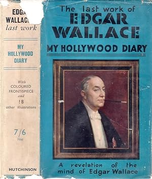MY HOLLYWOOD DIARY: A REVELATION OF THE MIND OF EDGAR WALLACE.