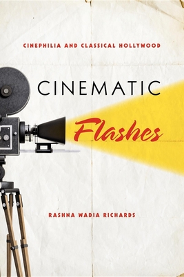 Seller image for Cinematic Flashes: Cinephilia and Classical Hollywood (Paperback or Softback) for sale by BargainBookStores