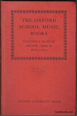 Seller image for The Oxford School Music Books. Teacher's Manual: Senior Part 2 (Books 2 and 3) for sale by Hall of Books