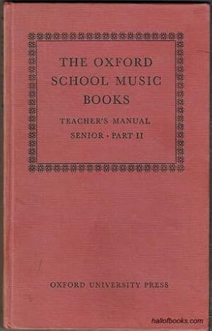 Image du vendeur pour The Oxford School Music Books. Teacher's Manual: Senior Part 2 (Books 2 and 3) mis en vente par Hall of Books
