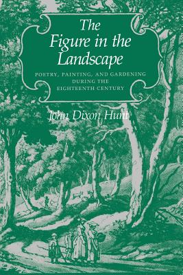 Seller image for The Figure in the Landscape: Poetry, Painting, and Gardening During the Eighteenth Century (Paperback or Softback) for sale by BargainBookStores