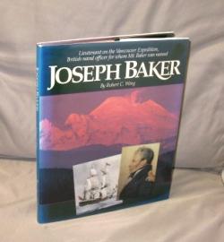 Joseph Baker: Lieutenant on the Vancouver Expedition, British naval office for whom Mt. Baker was...