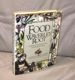 Food. An Authoritative and Visual History and Dictionary of the Foods of the World.