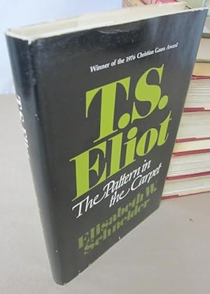 Seller image for T.S. Eliot: The Pattern in the Carpet for sale by Atlantic Bookshop