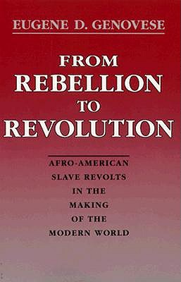 Imagen del vendedor de From Rebellion to Revolution: Afro-American Slave Revolts in the Making of the Modern World (Paperback or Softback) a la venta por BargainBookStores