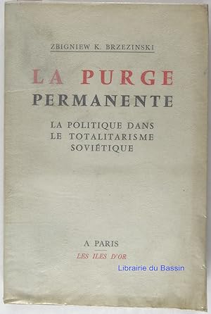 La purge permanente La politique dans le totalitarisme soviétique