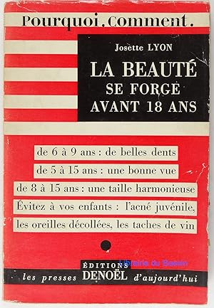 Seller image for La beaut se forge avant 18 ans for sale by Librairie du Bassin