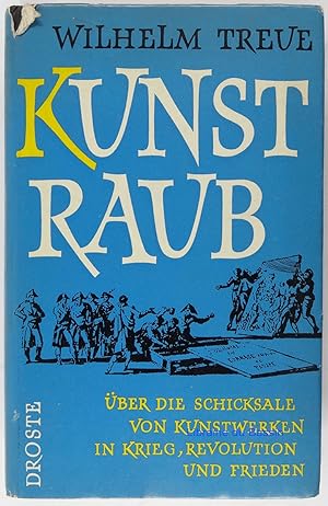 Imagen del vendedor de Kunstraub Uber die schicksale von Kunstwerken in Krieg, Revolution und Frieden a la venta por Librairie du Bassin