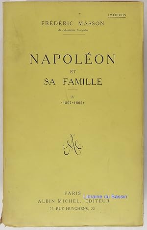 Image du vendeur pour Napolon et sa famille Tome IV 1807-1809 mis en vente par Librairie du Bassin