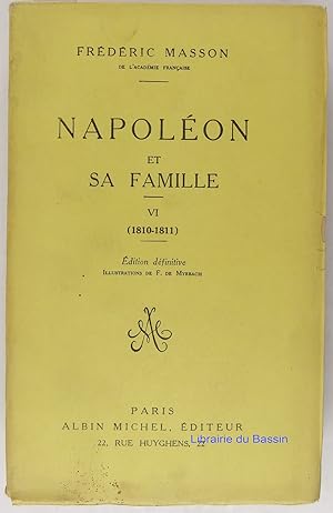 Image du vendeur pour Napolon et sa famille Tome VI 1810-1811 mis en vente par Librairie du Bassin