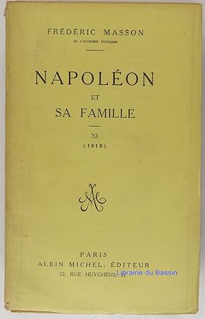 Image du vendeur pour Napolon et sa famille Tome XI 1815 mis en vente par Librairie du Bassin