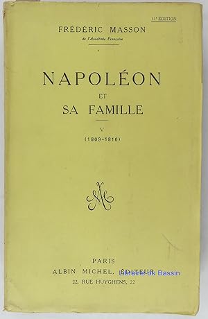 Image du vendeur pour Napolon et sa famille Tome V 1809-1810 mis en vente par Librairie du Bassin