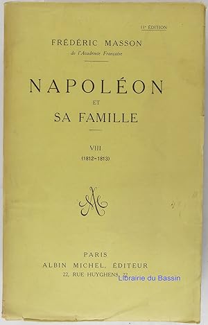 Image du vendeur pour Napolon et sa famille Tome VIII 1812-1813 mis en vente par Librairie du Bassin