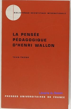 La pensée pédagogique d'Henri Wallon 1879-1962