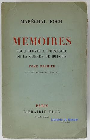 Mémoires pour servir à l'histoire de la guerre de 1914-1918 Tome premier