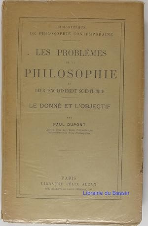 Immagine del venditore per Les problmes de la philosophie et leur enchainement scientifique Le donn et l'objectif venduto da Librairie du Bassin