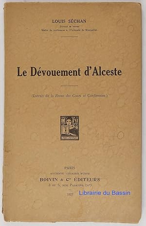 Image du vendeur pour Le Dvouement d'Alceste mis en vente par Librairie du Bassin