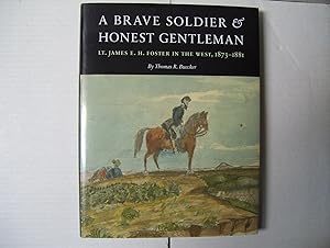 Bild des Verkufers fr A Brave Soldier and Honest Gentleman - James E.H. Foster zum Verkauf von Jerry Merkel