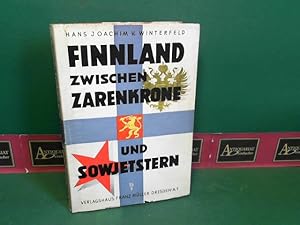 Imagen del vendedor de Finnland zwischen Zarenkrone und Sowjetstern - Ein Tatsachenbericht ber Finnlands Greiheitskampf. a la venta por Antiquariat Deinbacher