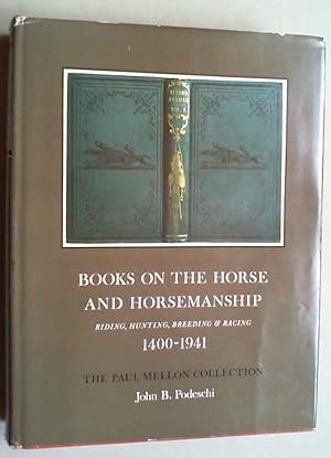 Books on the horse and horsemanship. Riding, hunting, breeding & racing 1400 - 1941. A catalogue.