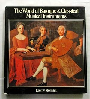 Image du vendeur pour The World of Baroque & Classical Musical Instruments mis en vente par Adelaide Booksellers