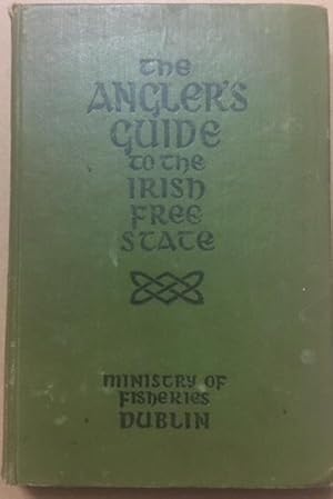 Image du vendeur pour The Angler's Guide to the Irish Free State mis en vente par Dial-A-Book