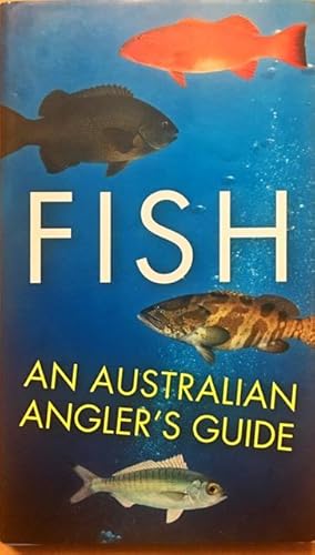 Fish An Australian Angler's Guide