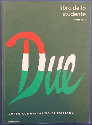 Imagen del vendedor de Due: Corso Comunicativo Di Italiano (Libro Dello Studente) a la venta por Reading Habit