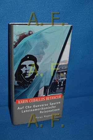 Seller image for Auf Che Guevaras Spuren : lateinamerikanische Reisenotizen. Picus Reportagen for sale by Antiquarische Fundgrube e.U.