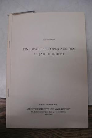 Bild des Verkufers fr Eine Walliser Oper aus dem 18. Jahrhundert. Sonderabdruck aus: Rechtsgeschichte und Volkskunde. Dr. Josef Bielander zum 65. Geburtstag. zum Verkauf von Antiquariat Bookfarm