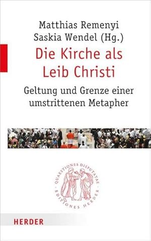 Bild des Verkufers fr Die Kirche als Leib Christi : Geltung und Grenze einer umstrittenen Metapher zum Verkauf von AHA-BUCH GmbH