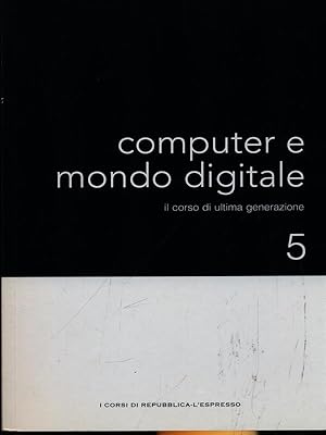 Computer e mondo digitale vol. 5