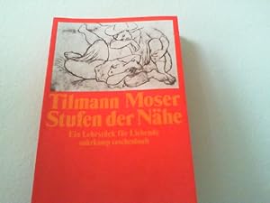Stufen der Nähe : e. Lehrstück für Liebende / Tilmann Moser