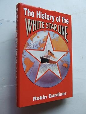 Seller image for The History of the White Star Line for sale by McLaren Books Ltd., ABA(associate), PBFA