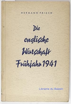 Seller image for Die englische wirtschaft frhjahr 1941 for sale by Librairie du Bassin